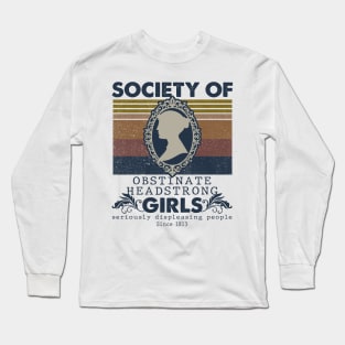 Society Of Obstinate Headstrong Girls Long Sleeve T-Shirt